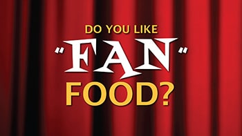 Do you like FAN FOOD?